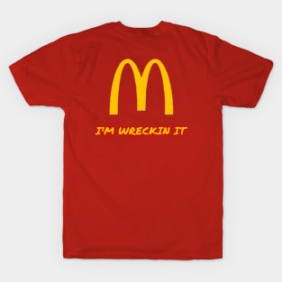 I’M WRECKIN IT T-Shirt